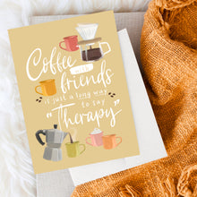 Load image into Gallery viewer, Coffee with Friends Greeting Card