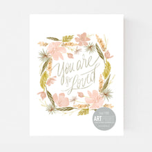 Load image into Gallery viewer, You Are So Loved Art Print