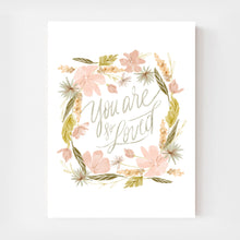 Load image into Gallery viewer, You Are So Loved Art Print