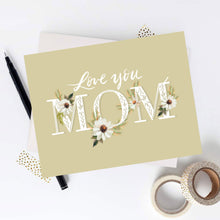 Load image into Gallery viewer, Love You Mom Card