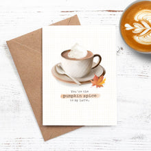 Load image into Gallery viewer, Pumpkin Spice To My Latte Card
