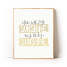 Load image into Gallery viewer, You Are My Sunshine Script Art Print