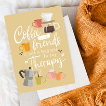 Load image into Gallery viewer, Coffee with Friends Greeting Card
