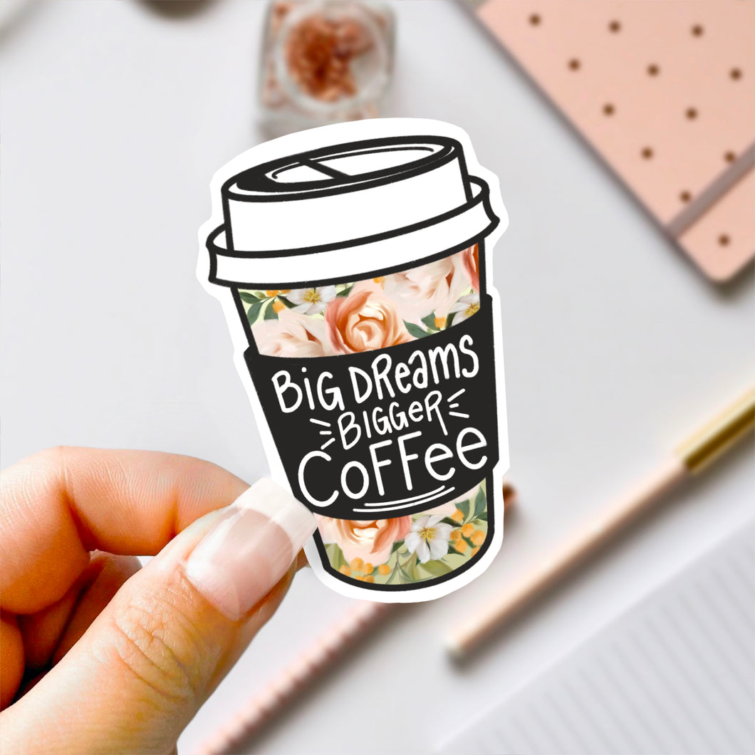Big dreams Coffee sticker