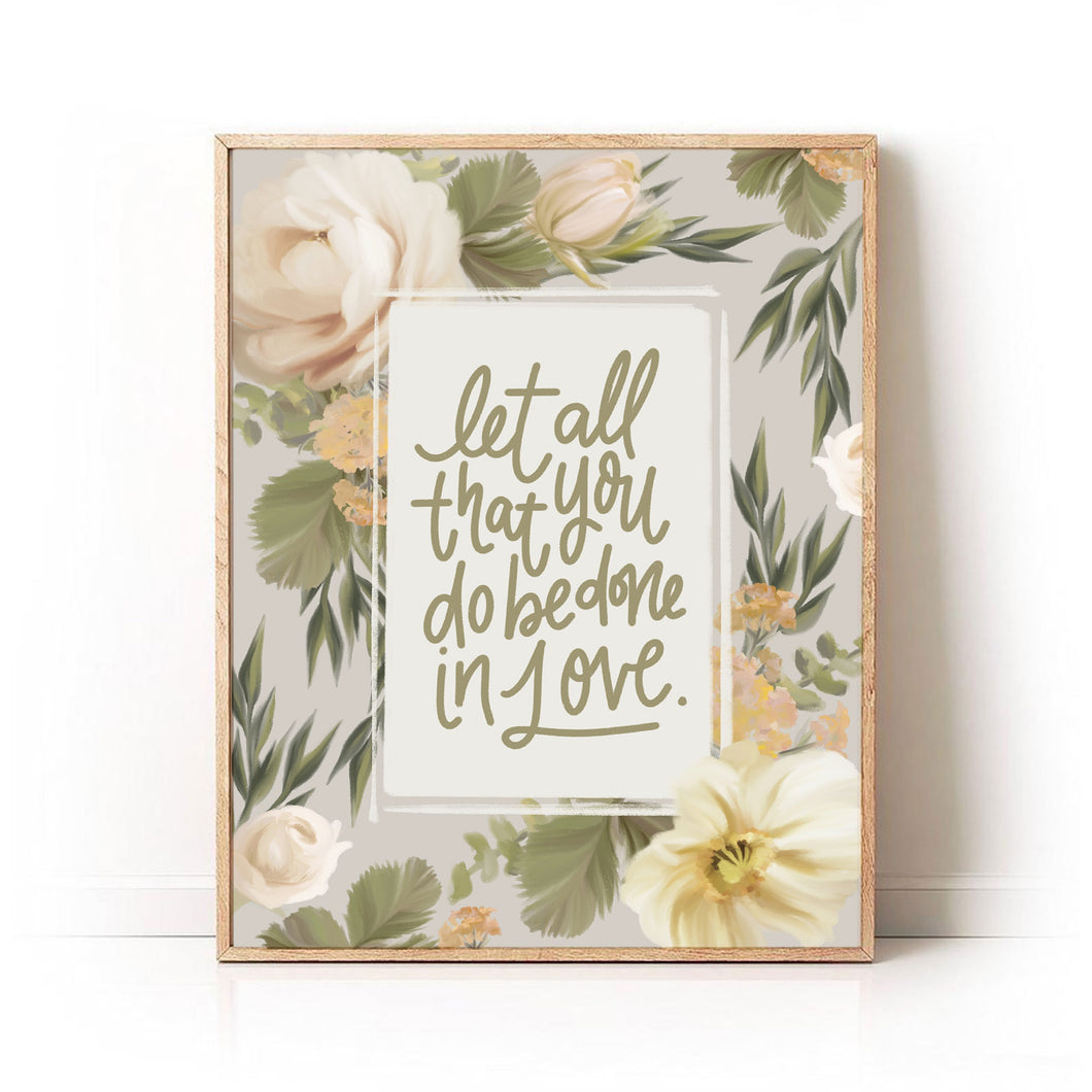 Be Done in Love Floral Art Print