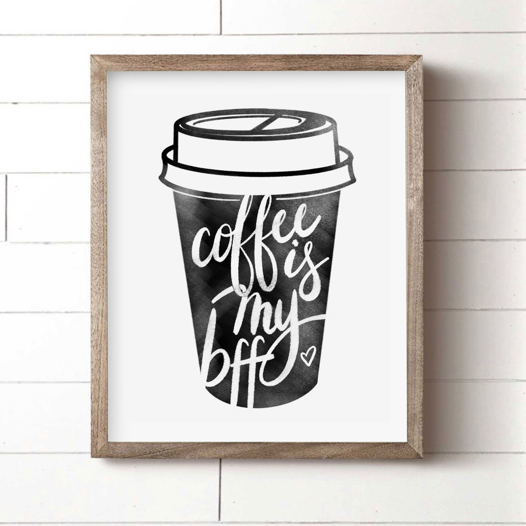 Coffee Is My BFF Art Print
