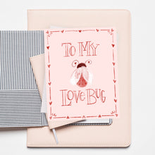 Load image into Gallery viewer, &quot;To My Love Bug&quot; Card
